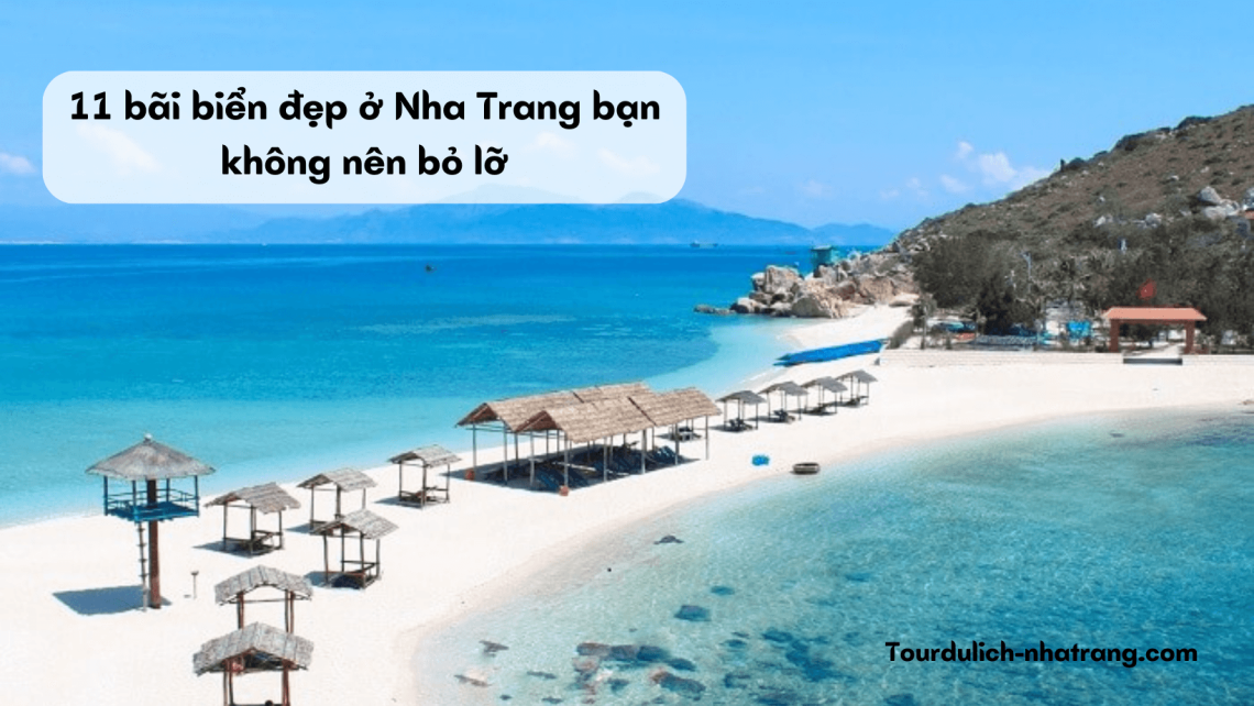 11 bãi biển đẹp ở Nha Trang bạn không nên bỏ lỡ